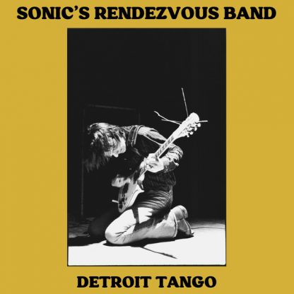 Sonic's Rendezvous Band - Detroit Tango