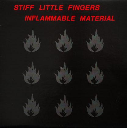 Stiff Little Fingers - Inflammable Material