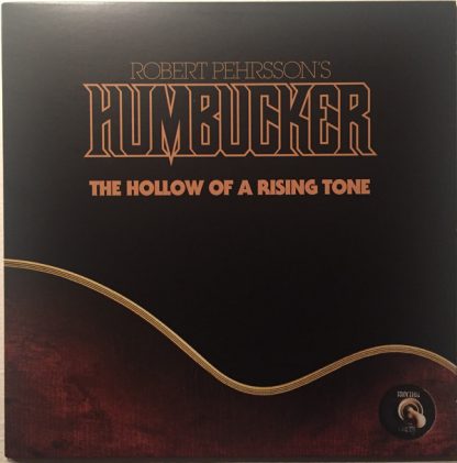 Robert Pehrsson's Humbucker - The Hollow Of A Rising Tone