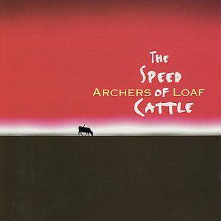 Archers Of Loaf - The Speed Of Cattle