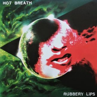 Hot Breath - Rubbery Lips