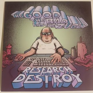 The Good The Bad And The Zugly - Research And Destroy