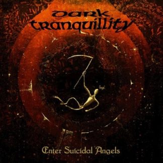 Dark Tranquillity - Enter Suicidal Angels